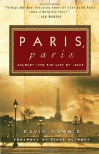 Paris, Paris: Journey into the City of Light Paris, Paris: Journey into the City of Light