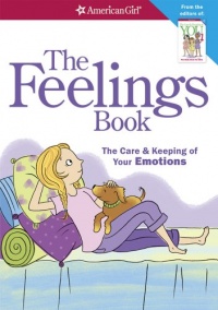The Feelings Book (Revised): The Care and Keeping of Your Emotions The Feelings Book (Revised): The Care and Keeping of Your Emotions