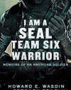 I Am a SEAL Team Six Warrior: Memoirs of an American Soldier