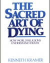 The Sacred Art of Dying: How the World Religions Understand Death