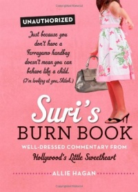 Suri's Burn Book: Well-Dressed Commentary from Hollywood's Little Sweetheart Suri's Burn Book: Well-Dressed Commentary from Hollywood's Little Sweetheart