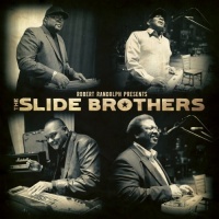 Robert Randolph Presents: The Slide Brothers Robert Randolph Presents: The Slide Brothers