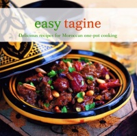 Easy Tagine: Delicious Recipes for Moroccan One-Pot Cooking Easy Tagine: Delicious Recipes for Moroccan One-Pot Cooking
