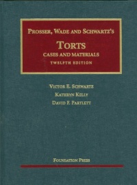 Cases And Materials on Torts, 12th (University Casebook Series) Cases And Materials on Torts, 12th (University Casebook Series)