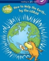 How to Help the Earth-by the Lorax (Step into Reading)