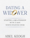 Dating a Widower: Starting a Relationship with a Man Who's Starting Over