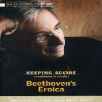 Keeping Score: Revolutions in Music - Beethoven's Eroica Keeping Score: Revolutions in Music - Beethoven's Eroica