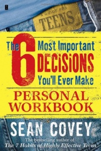 The 6 Most Important Decisions You'll Ever Make Personal Workbook The 6 Most Important Decisions You'll Ever Make Personal Workbook