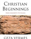 Christian Beginnings: From Nazareth to Nicaea