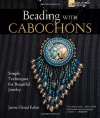 Beading with Cabochons: Simple Techniques for Beautiful Jewelry (Lark Jewelry Books)