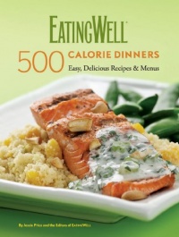 EatingWell 500-Calorie Dinners Cookbook