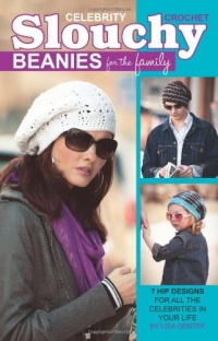Crochet Celebrity Slouchy Beanies for the Family (Leisure Arts #75358) Crochet Celebrity Slouchy Beanies for the Family (Leisure Arts #75358)