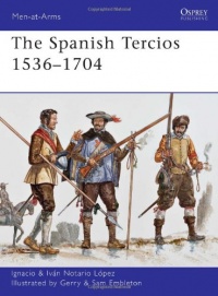 The Spanish Tercios 1536-1704 (Men-at-Arms, Book 481)