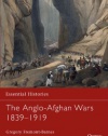 The Anglo-Afghan Wars 1839-1919 (Essential Histories)