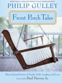 Front Porch Tales: Warm Hearted Stories of Family, Faith, Laughter and Love Front Porch Tales: Warm Hearted Stories of Family, Faith, Laughter and Love