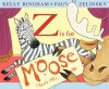 Z Is for Moose (Booklist Editor's Choice. Books for Youth (Awards))