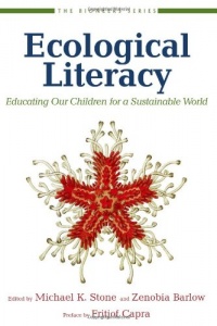 Ecological Literacy: Educating Our Children for a Sustainable World (Bioneers) Ecological Literacy: Educating Our Children for a Sustainable World (Bioneers)