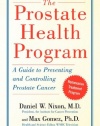 The Prostate Health Program: A Guide to Preventing and Controlling Prostate Cancer