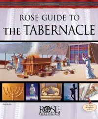 Rose Guide to the Tabernacle with Clear Plastic Overlays and Reproducible Charts Rose Guide to the Tabernacle with Clear Plastic Overlays and Reproducible Charts
