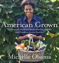 American Grown: The Story of the White House Kitchen Garden and Gardens Across America