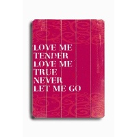 Arte House Wooden Sign, Love Me Tender Arte House Wooden Sign, Love Me Tender