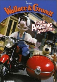 Wallace and Gromit: Three Amazing Adventures Wallace and Gromit: Three Amazing Adventures