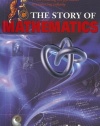 The Story of Mathematics: From Creating the Pyraminds to Exploring Infinity (The Story of Series)