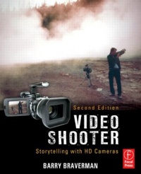 Video Shooter: Storytelling with HD Cameras Video Shooter: Storytelling with HD Cameras