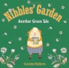 Nibbles' Garden: Another Green Tale