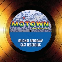 Motown The Musical (Original Broadway Cast Recording) Motown The Musical (Original Broadway Cast Recording)
