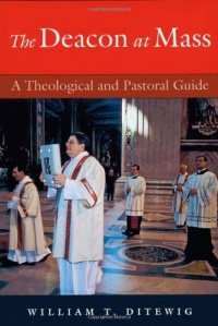 The Deacon at Mass: A Theological and Pastoral Guide The Deacon at Mass: A Theological and Pastoral Guide