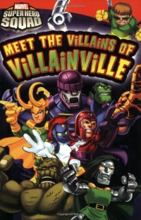 Super Hero Squad: Meet the Villains of Villainville (Passport to Reading Level 2)