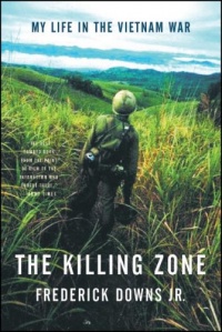The Killing Zone: My Life in the Vietnam War The Killing Zone: My Life in the Vietnam War