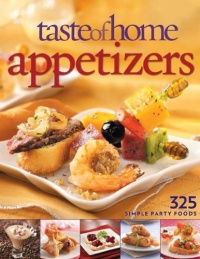 Taste of Home: Appetizers: 325 Simple Party Foods Taste of Home: Appetizers: 325 Simple Party Foods