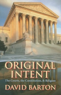 Original Intent: The Courts, the Constitution, & Religion Original Intent: The Courts, the Constitution, & Religion