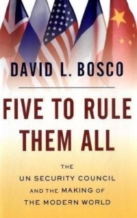 Five to Rule Them All: The UN Security Council and the Making of the Modern World Five to Rule Them All: The UN Security Council and the Making of the Modern World