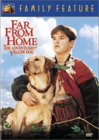 Far From Home - The Adventures Of Yellow Dog Far From Home - The Adventures Of Yellow Dog