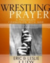 Wrestling Prayer: A Passionate Communion with God