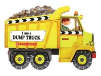 I Am A Dump Truck I Am A Dump Truck
