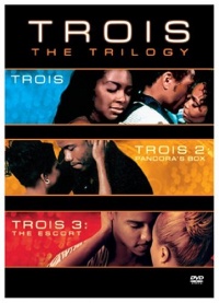 Trois / Trois 2: Pandora's Box / Trois: The Escort Pack Trois / Trois 2: Pandora's Box / Trois: The Escort Pack