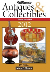 Warman's Antiques & Collectibles 2012 Price Guide (Warman's Antiques & Collectibles Price Guide) Warman's Antiques & Collectibles 2012 Price Guide (Warman's Antiques & Collectibles Price Guide)