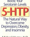 5-HTP: The Natural Way to Overcome Depression, Obesity, and Insomnia