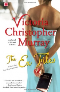 The Ex Files: A Novel About Four Women and Faith The Ex Files: A Novel About Four Women and Faith