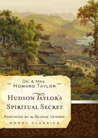 Hudson Taylor's Spiritual Secret (Moody Classics) Hudson Taylor's Spiritual Secret (Moody Classics)