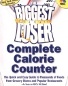 The Biggest Loser Calorie Counter: The Quick and Easy Guide to Thousands of Foods from Grocery Stores and Popular Restaurants--As Seen on NBC's Hit Show!