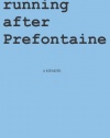 Running After Prefontaine: A Memoir