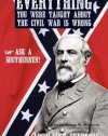 Everything You Were Taught About the Civil War is Wrong, Ask a Southerner!