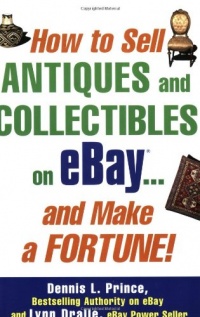 How to Sell Antiques and Collectibles on eBay... And Make a Fortune! How to Sell Antiques and Collectibles on eBay... And Make a Fortune!