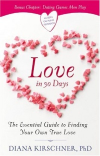 Love in 90 Days: The Essential Guide to Finding Your Own True Love