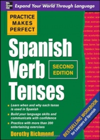 Practice Makes Perfect Spanish Verb Tenses, Second Edition (Practice Makes Perfect Series) Practice Makes Perfect Spanish Verb Tenses, Second Edition (Practice Makes Perfect Series)